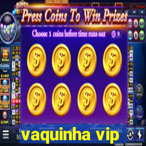 vaquinha vip